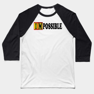 IMPOSSIBLE Baseball T-Shirt